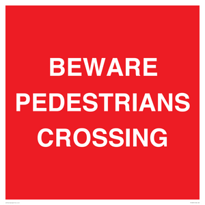 BEWARE PEDESTRIANS CROSSING